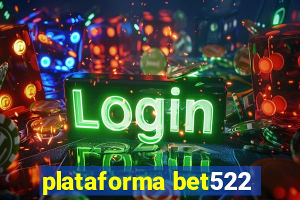 plataforma bet522