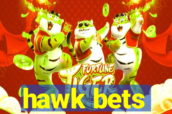 hawk bets