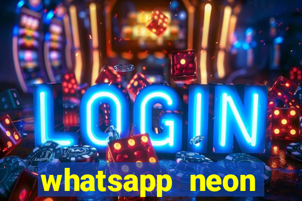 whatsapp neon consiga mais