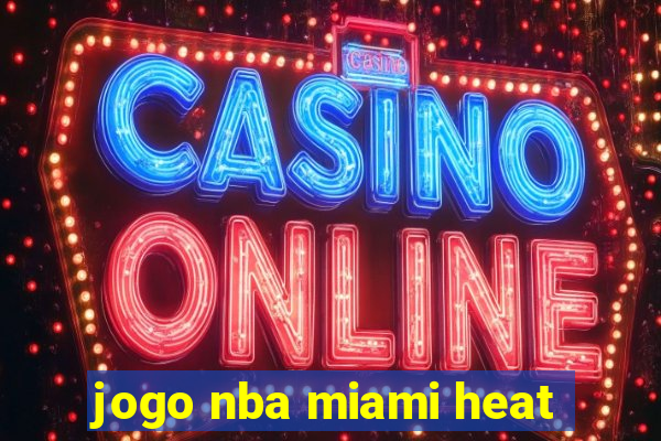 jogo nba miami heat