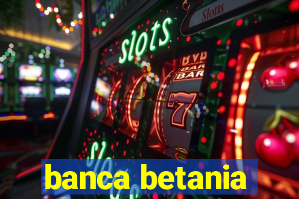 banca betania