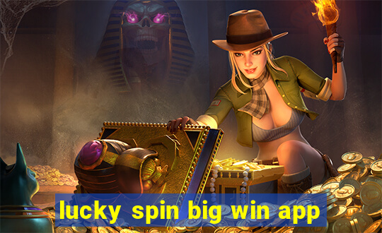 lucky spin big win app