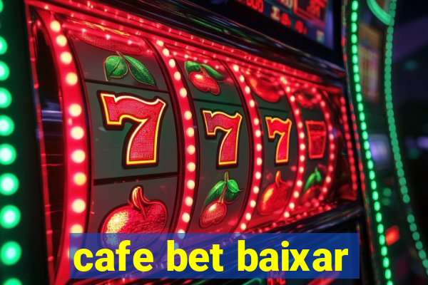 cafe bet baixar