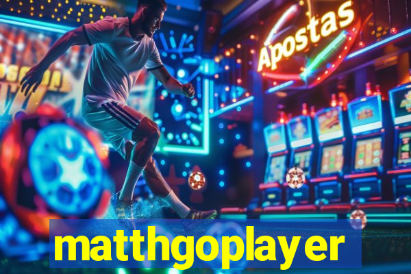 matthgoplayer