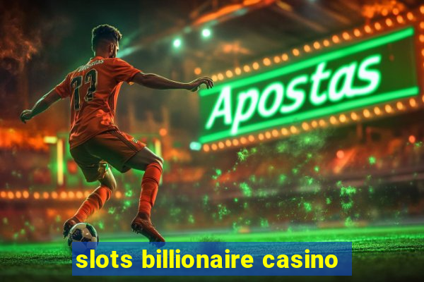 slots billionaire casino