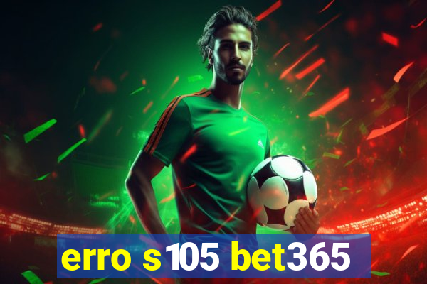 erro s105 bet365