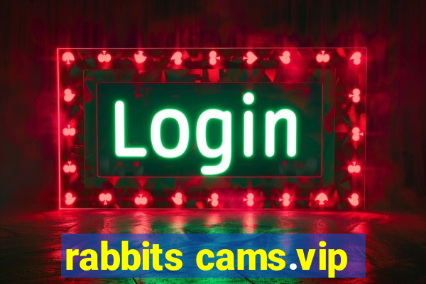 rabbits cams.vip