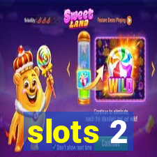 slots 2