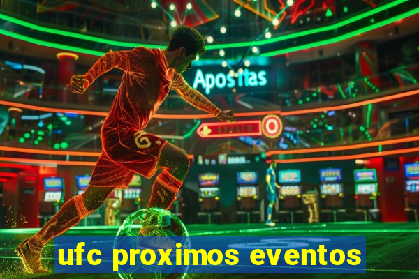 ufc proximos eventos