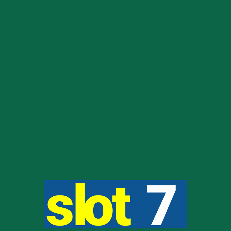 slot 7