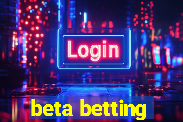 beta betting