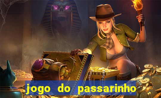 jogo do passarinho que ganha dinheiro