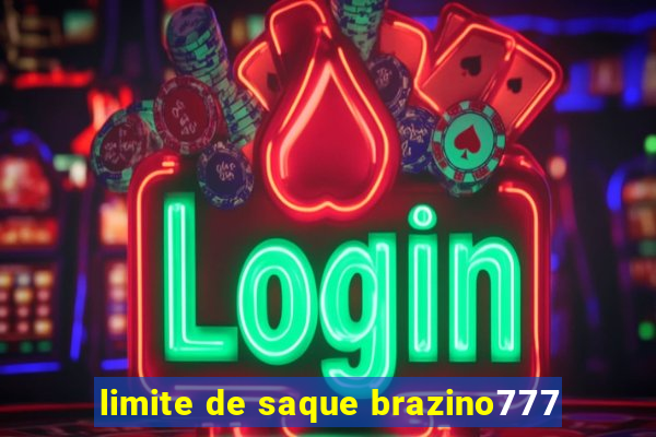 limite de saque brazino777