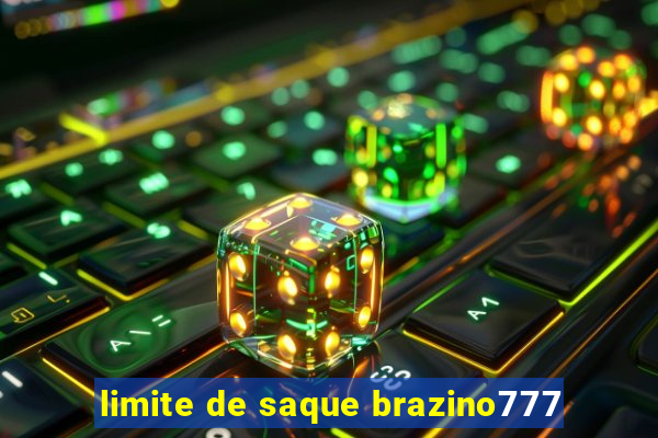 limite de saque brazino777