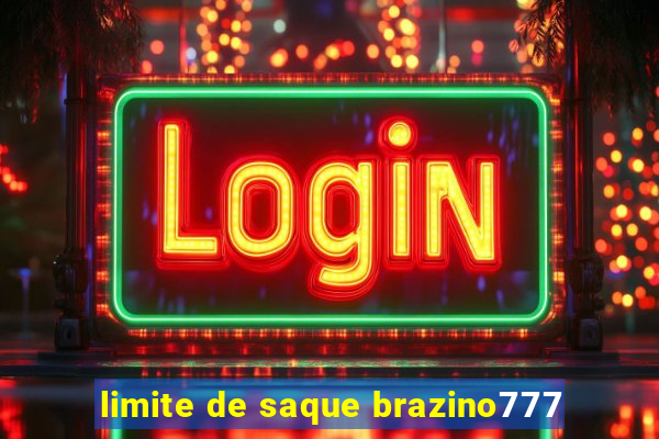 limite de saque brazino777