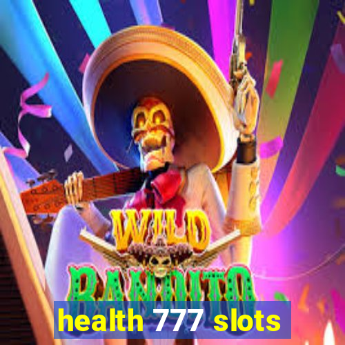 health 777 slots