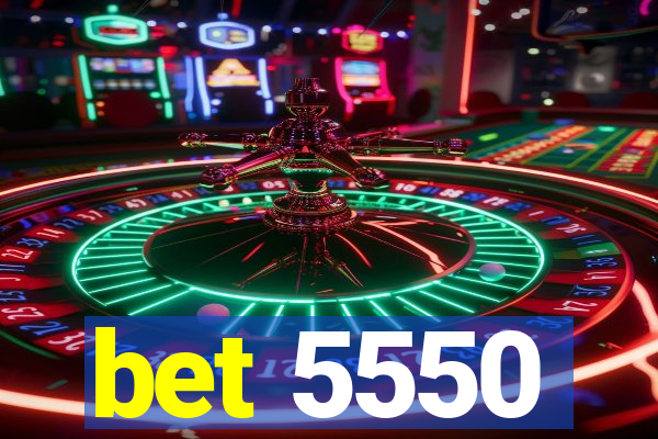 bet 5550