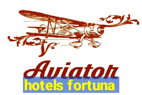 hotels fortuna