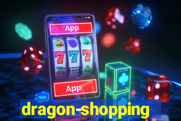 dragon-shopping