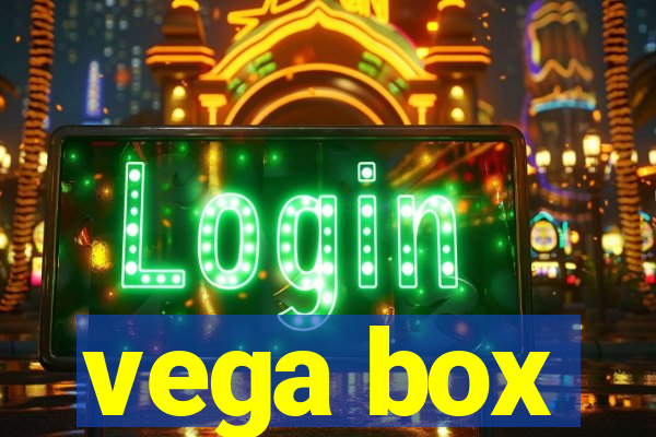 vega box