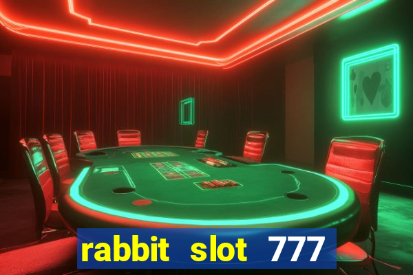 rabbit slot 777 login register