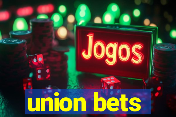 union bets