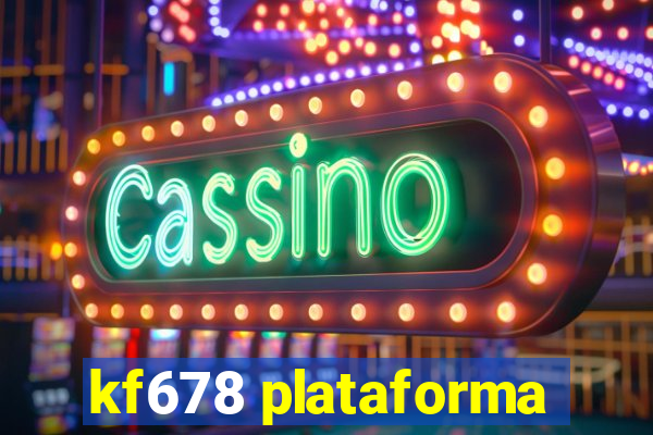 kf678 plataforma