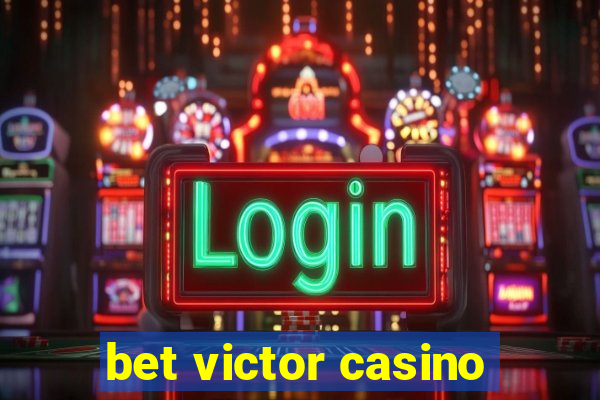 bet victor casino