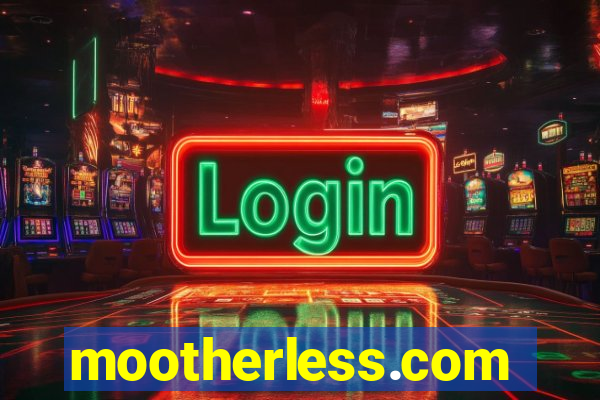 mootherless.com