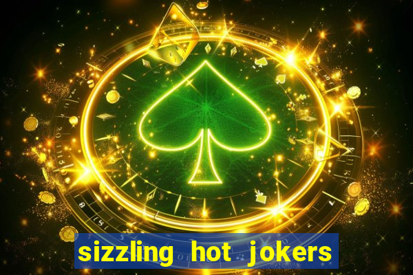 sizzling hot jokers daily jackpot slot