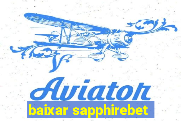 baixar sapphirebet