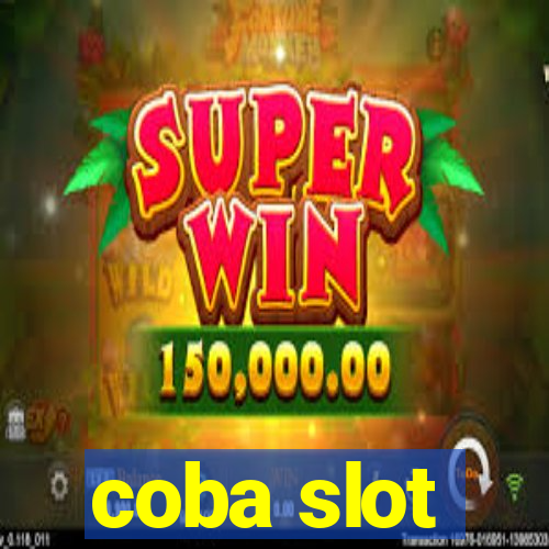 coba slot