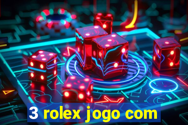 3 rolex jogo com