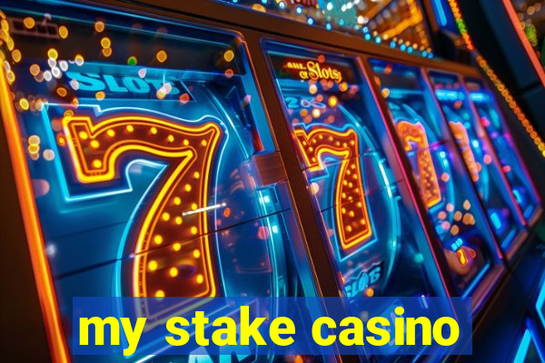 my stake casino