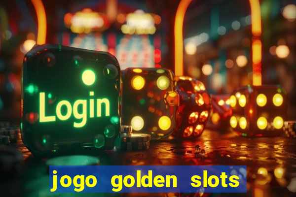 jogo golden slots paga mesmo