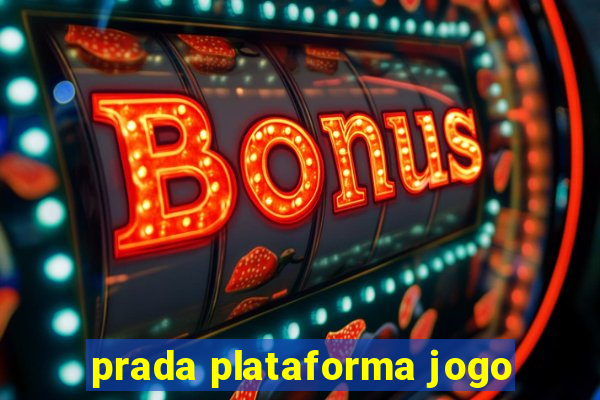 prada plataforma jogo