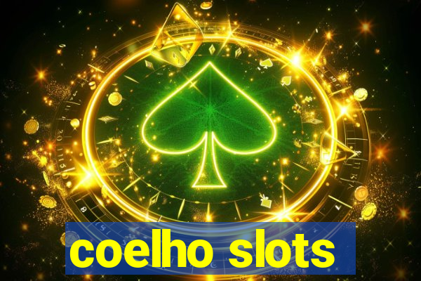 coelho slots