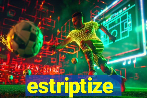 estriptize