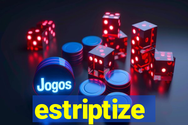 estriptize