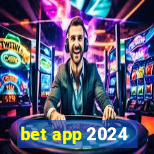 bet app 2024