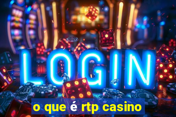 o que é rtp casino