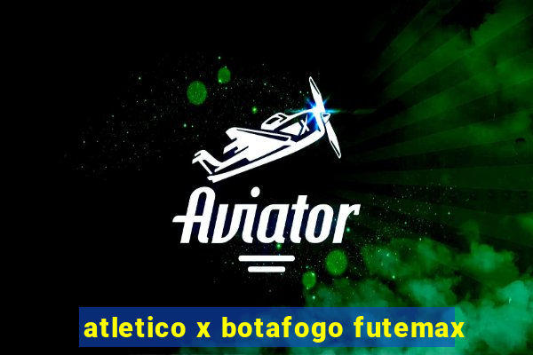 atletico x botafogo futemax