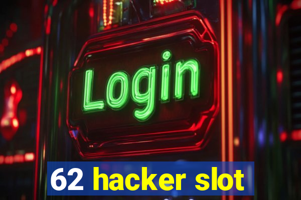 62 hacker slot