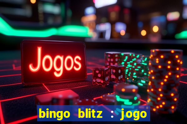 bingo blitz : jogo de bingo