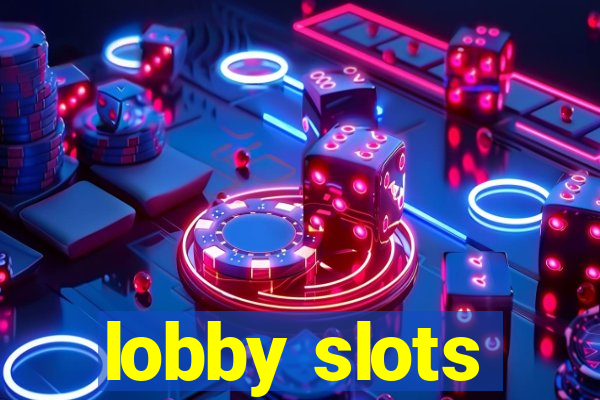 lobby slots