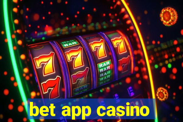 bet app casino