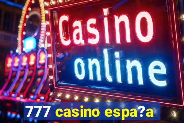 777 casino espa?a