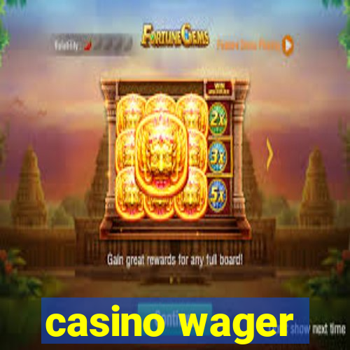 casino wager