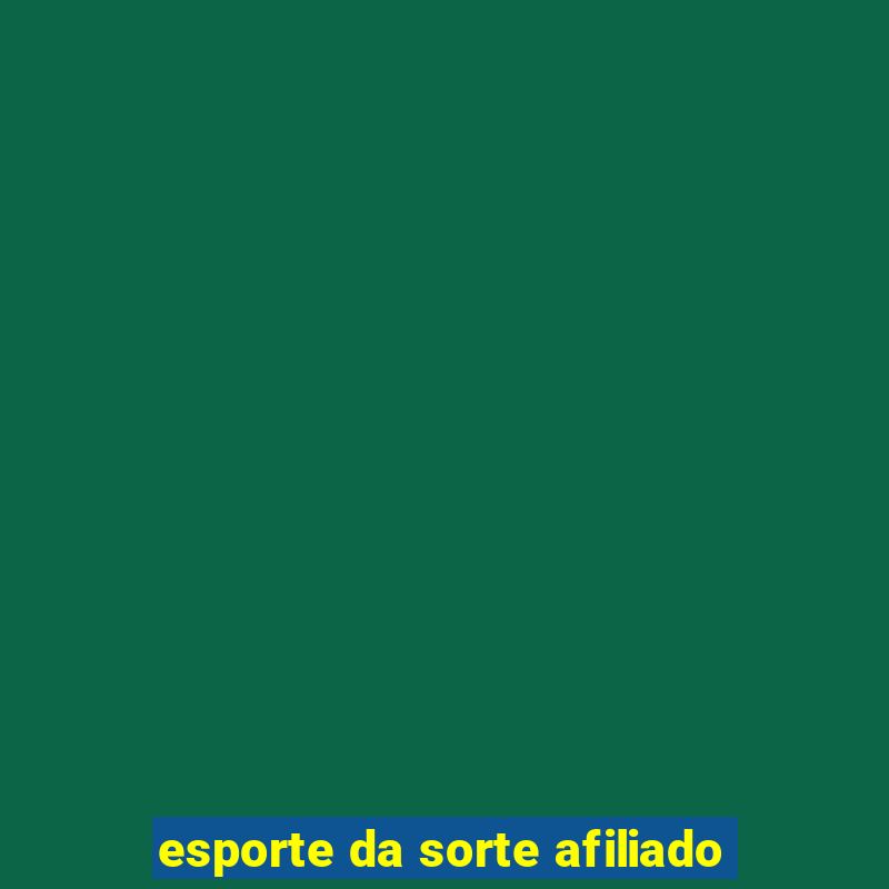 esporte da sorte afiliado