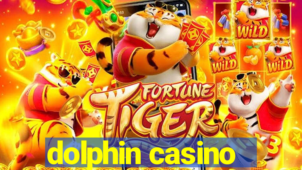 dolphin casino